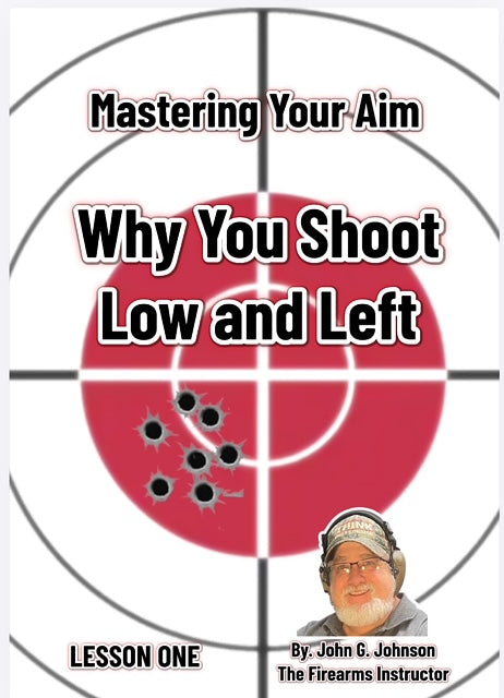 E Book Master Your Aim Lesson One: Why You Shoot Low and Left