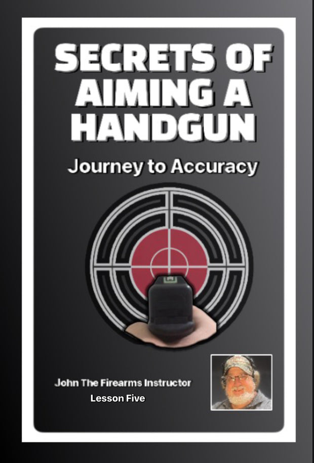 Secrets Of Aiming A Handgun Lesson 5